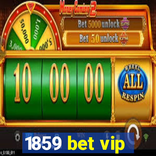 1859 bet vip